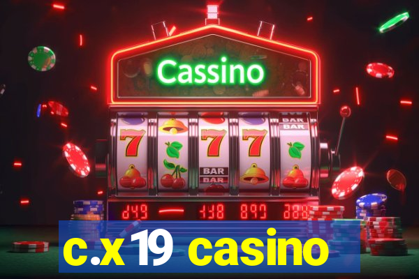 c.x19 casino